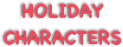 HOLIDAY CHARACTERS